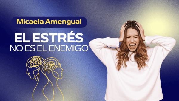 El estrés no es el enemigo